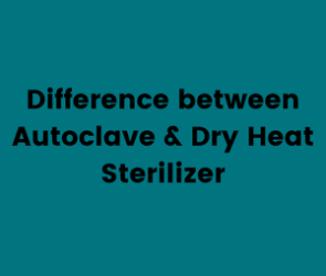 Dry heat sterilizer vs Autoclave